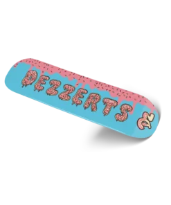 DEZZERTS SKATE DECK